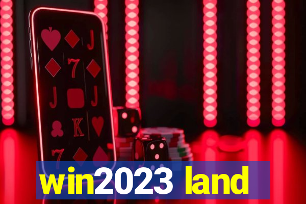 win2023 land